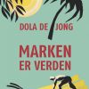 Marken Er Verden - Dola De Jong - Bog