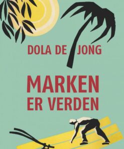 Marken Er Verden - Dola De Jong - Bog