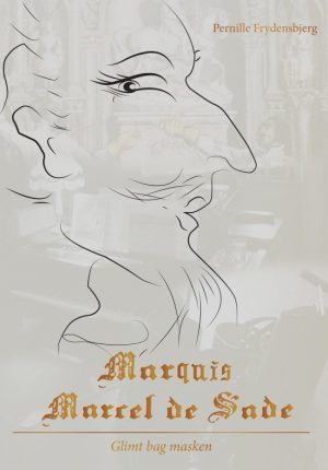 Marquis Marcel De Sade - Pernille Frydensbjerg - Bog