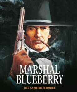 Marshal Blueberry - Den Samlede Krønike - Jean Giraud - Tegneserie