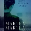 Martha! Martha! - Grete Stenbæk Jensen - Bog