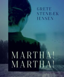 Martha! Martha! - Grete Stenbæk Jensen - Bog