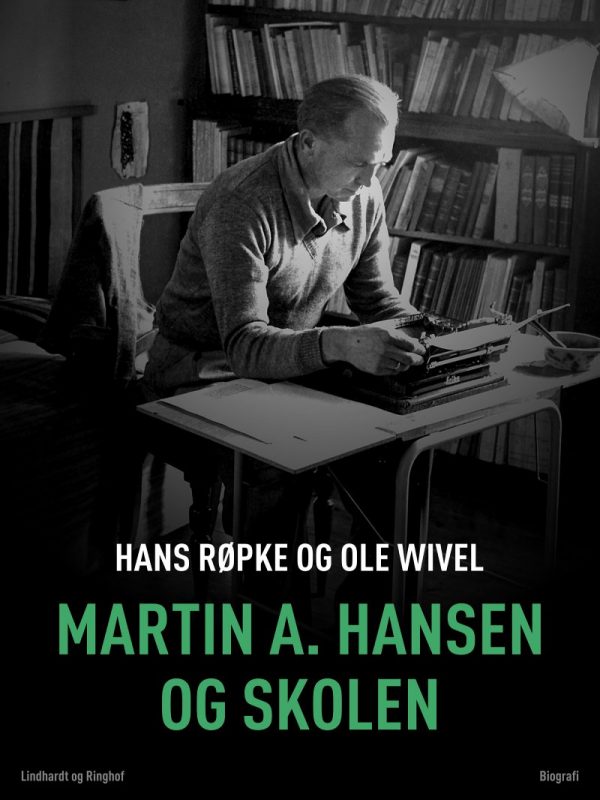 Martin A. Hansen Og Skolen - Ole Wivel - Bog