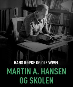 Martin A. Hansen og skolen (E-bog)