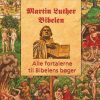 Martin Luther - Fortalerne Til Bibelen - Finn B. Andersen - Bog