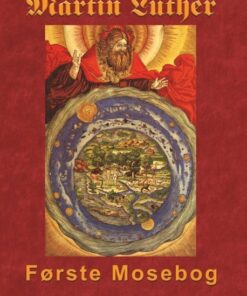 Martin Luther - Første Mosebog Bind 3 - Finn B. Andersen - Bog