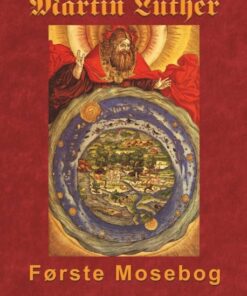 Martin Luther - Første Mosebog - Finn B. Andersen - Bog