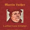 Martin Luther - Luther-Lex-Citater (E-bog)