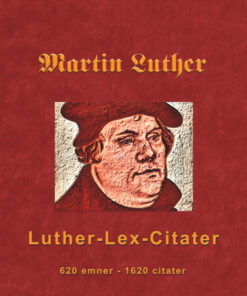 Martin Luther - Luther-Lex-Citater (E-bog)