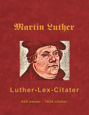 Martin Luther - Luther-Lex-Citater (E-bog)