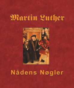 Martin Luther - Nådens Nøgler (E-bog)