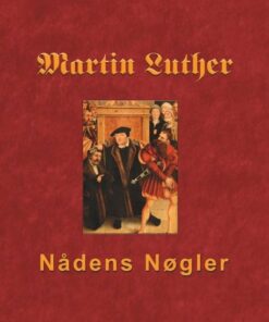Martin Luther - Nådens Nøgler - Finn B. Andersen - Bog