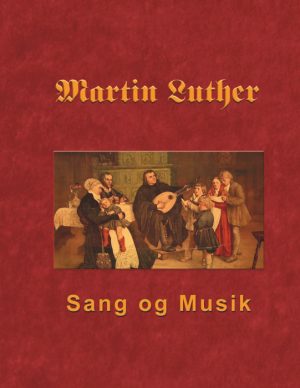 Martin Luther - Sang og Musik (E-bog)