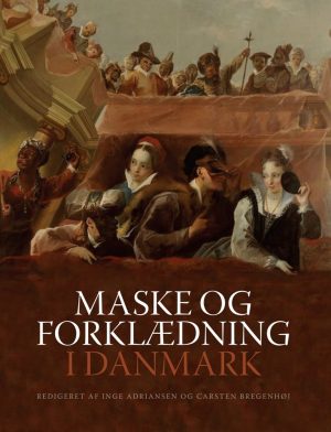 Maske Og Forklædning I Danmark - Bog