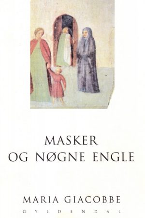 Masker og nøgne engle (E-bog)