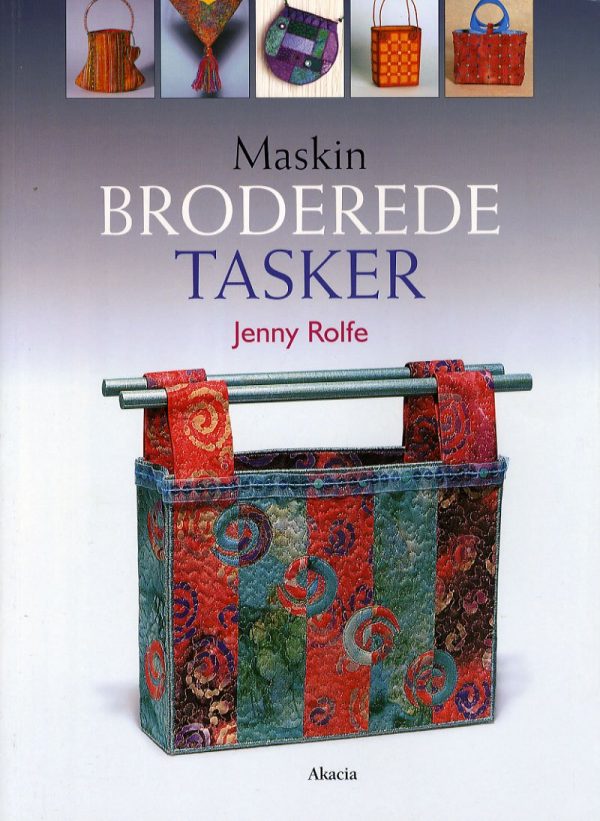 Maskinbroderede Tasker - Jenny Rolfe - Bog