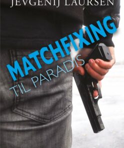 Matchfixing Til Paradis - Jevgenij Laursen - Bog