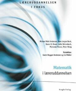 Matematik I Læreruddannelsen - Michael Wahl Andersen - Bog