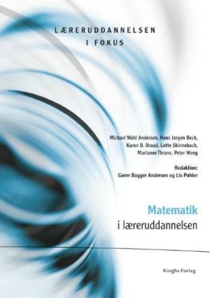 Matematik I Læreruddannelsen - Michael Wahl Andersen - Bog