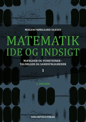 Matematik - Idé Og Indsigt 1 - Mogens Nørgaard Olesen - Bog