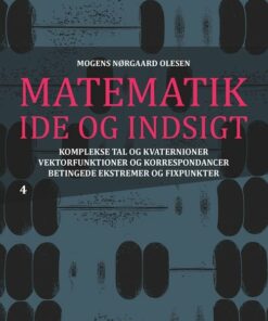 Matematik - Idé Og Indsigt 4 - Mogens Nørgaard Olesen - Bog