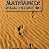 Matriarker, En Lille Kættersk Bog - Marlene R. Edelstein - Bog