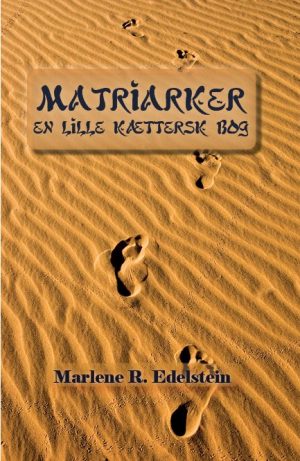 Matriarker, En Lille Kættersk Bog - Marlene R. Edelstein - Bog