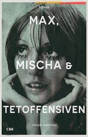 Max, Mischa og Tet-offensiven