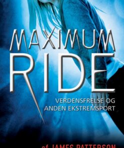 Maximum Ride 3 - Verdensfrelse og anden ekstremsport (E-bog)