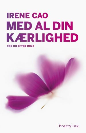 Med Al Din Kærlighed - Irene Cao - Bog