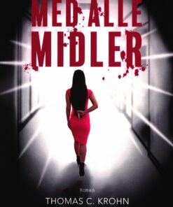 Med Alle Midler - Thomas C. Krohn - Bog