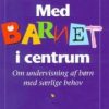 Med Barnet I Centrum - Mel Levine - Bog