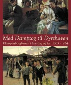 Med Damptog Til Dyrehaven - Morten Flindt Larsen - Bog