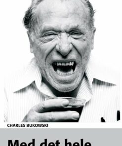Med Det Hele - Charles Bukowski - Bog