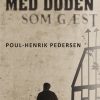 Med Døden Som Gæst - Poul-henrik Pedersen - Bog