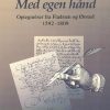 Med Egen Hånd: Optegnelser Fra Fladsten Og ørsted 1592 - 1909 - Bjørn Poulsen - Bog