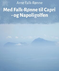 Med Falk-rønne Til Capri - Og Napoligolfen - Arne Falk-rønne - Bog
