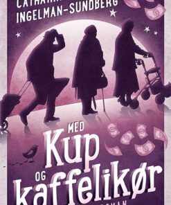 Med Kup Og Kaffelikør - Catharina Ingelman-sundberg - Bog