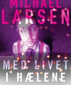 Med Livet I Hælene - Michael Larsen - Bog