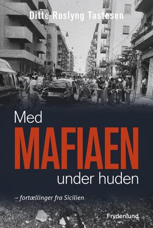 Med Mafiaen Under Huden - Ditte Roslyng Tastesen - Bog