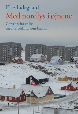 Med Nordlys I øjnene - Else Lidegaard - Bog