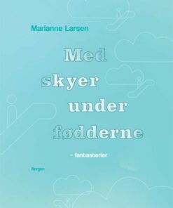 Med Skyer Under Fødderne - Marianne Larsen - Bog
