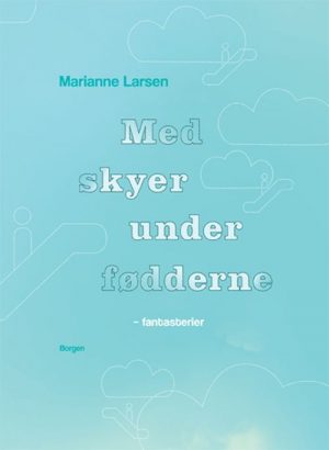 Med Skyer Under Fødderne - Marianne Larsen - Bog