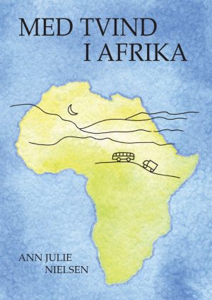 Med Tvind I Afrika - Ann Julie Nielsen - Bog