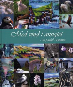 Med Vind I Ansigtet - Og Pensler I Lommen - Christina Kjelsmark - Bog