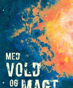 Med Vold Og Magt - Poul Erik Tarp - Bog