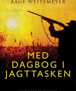 Med dagbog i jagttasken (E-bog)