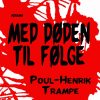 Med døden til følge (E-bog)