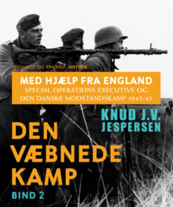 Med hjælp fra England. Special Operations Executive og den danske modstandskamp 1943-45. Bind 2 (E-bog)