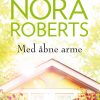 Med åbne Arme - Nora Roberts - Bog